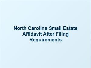 North Carolina Small Estate Affidavit After Filing Actions