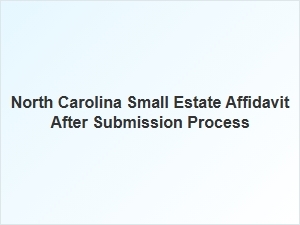North Carolina Small Estate Affidavit After Submission Process