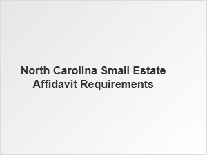 North Carolina Small Estate Affidavit Requirements