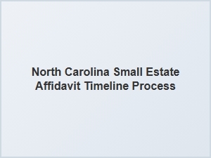 North Carolina Small Estate Affidavit Timeline Process